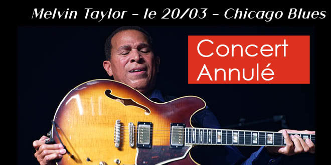 ANNULÉ – MELVIN TAYLOR – le 20/03</br><span style="font-size: medium;"><em>Chicago Blues</em></span>
